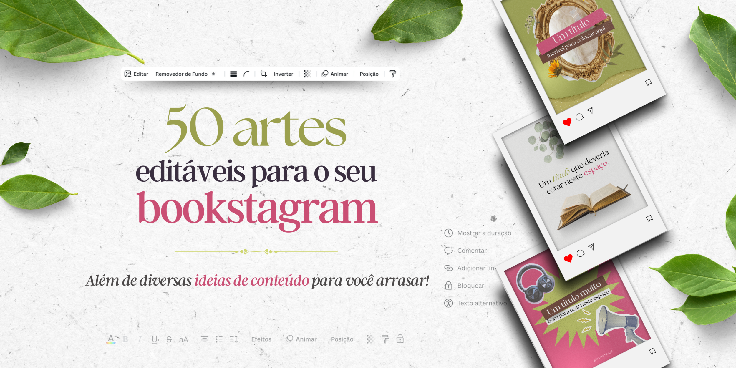 O pack bookstagram traz pra você uma seleção incrível de artes editáveis no canva.